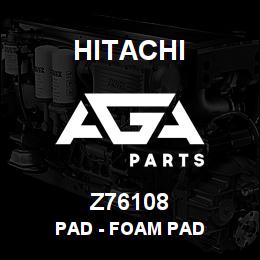 Z76108 Hitachi Construction Machinery Pad - FOAM PAD | AGA Parts