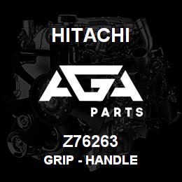 Z76263 Hitachi Construction Machinery Grip - HANDLE | AGA Parts