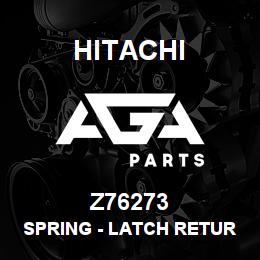 Z76273 Hitachi Construction Machinery Spring - LATCH RETURN SPRINGM | AGA Parts