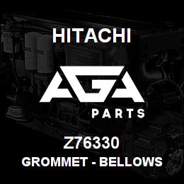 Z76330 Hitachi Construction Machinery Grommet - BELLOWS | AGA Parts