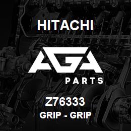 Z76333 Hitachi Construction Machinery Grip - GRIP | AGA Parts