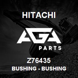 Z76435 Hitachi Construction Machinery Bushing - BUSHING | AGA Parts