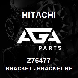 Z76477 Hitachi Construction Machinery Bracket - BRACKET REKORD 34338 | AGA Parts