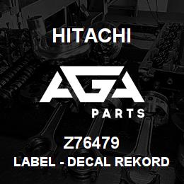 Z76479 Hitachi Construction Machinery Label - DECAL REKORD 02806 | AGA Parts