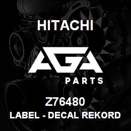 Z76480 Hitachi Construction Machinery Label - DECAL REKORD 02769 | AGA Parts