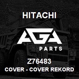 Z76483 Hitachi Construction Machinery Cover - COVER REKORD 02961 | AGA Parts