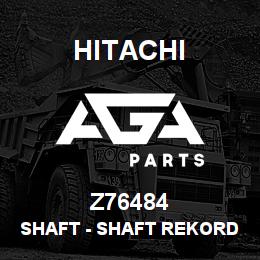 Z76484 Hitachi Construction Machinery Shaft - SHAFT REKORD 34331 | AGA Parts