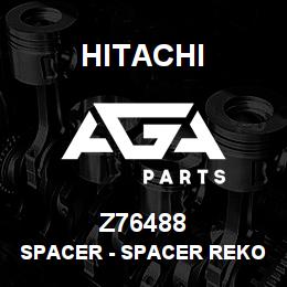 Z76488 Hitachi Construction Machinery Spacer - SPACER REKORD 46167 | AGA Parts