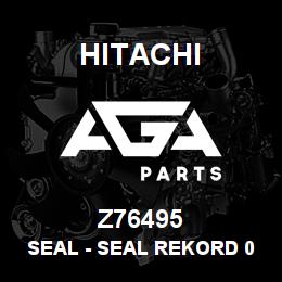 Z76495 Hitachi Construction Machinery Seal - SEAL REKORD 02971 | AGA Parts