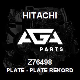 Z76498 Hitachi Construction Machinery Plate - PLATE REKORD 34308 | AGA Parts
