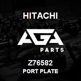 Z76582 Hitachi Construction Machinery PORT PLATE | AGA Parts
