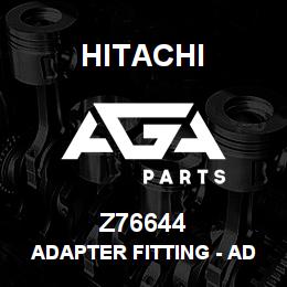 Z76644 Hitachi Construction Machinery Adapter Fitting - ADAPTER FITTING, ADAPTER FITTING | AGA Parts