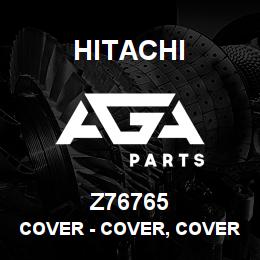 Z76765 Hitachi Construction Machinery Cover - COVER, COVER EXTENSION SMALL | AGA Parts