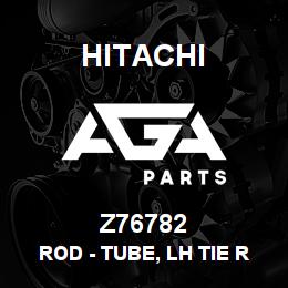 Z76782 Hitachi Construction Machinery Rod - TUBE, LH TIE ROD, ADJUSTABLE AXLE | AGA Parts