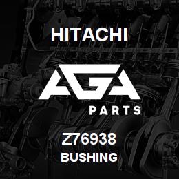 Z76938 Hitachi Construction Machinery BUSHING | AGA Parts