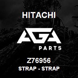 Z76956 Hitachi Construction Machinery Strap - STRAP | AGA Parts