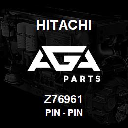 Z76961 Hitachi Construction Machinery Pin - PIN | AGA Parts