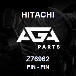 Z76962 Hitachi Construction Machinery Pin - PIN | AGA Parts