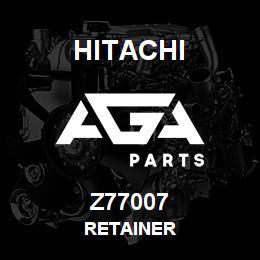 Z77007 Hitachi Construction Machinery RETAINER | AGA Parts