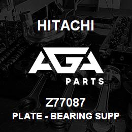 Z77087 Hitachi Construction Machinery Plate - BEARING SUPPORT | AGA Parts