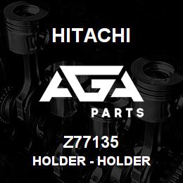 Z77135 Hitachi Construction Machinery Holder - HOLDER | AGA Parts