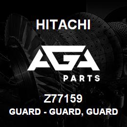 Z77159 Hitachi Construction Machinery Guard - GUARD, GUARD | AGA Parts