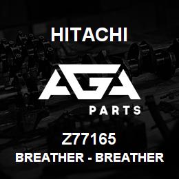Z77165 Hitachi Construction Machinery Breather - BREATHER | AGA Parts