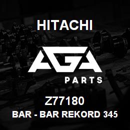 Z77180 Hitachi Construction Machinery Bar - BAR REKORD 34525 | AGA Parts