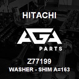 Z77199 Hitachi Construction Machinery Washer - SHIM A=163 ZF-NR 0730 008 837 | AGA Parts