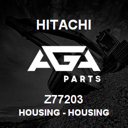 Z77203 Hitachi Construction Machinery Housing - HOUSING | AGA Parts