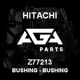 Z77213 Hitachi Construction Machinery Bushing - BUSHING | AGA Parts
