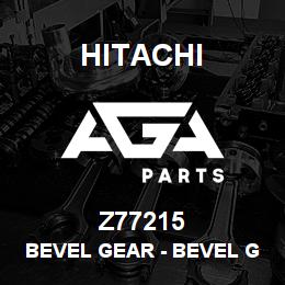 Z77215 Hitachi Construction Machinery Bevel Gear - BEVEL GEAR | AGA Parts