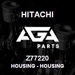Z77220 Hitachi Construction Machinery Housing - HOUSING | AGA Parts