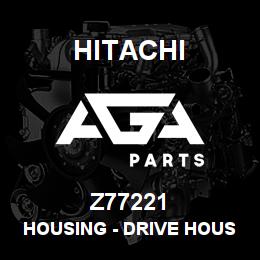 Z77221 Hitachi Construction Machinery Housing - DRIVE HOUSING | AGA Parts
