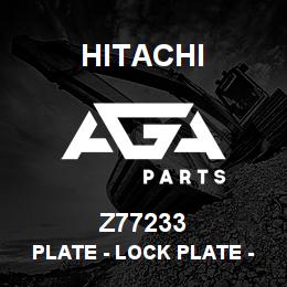 Z77233 Hitachi Construction Machinery Plate - LOCK PLATE - REKORD 47014 | AGA Parts