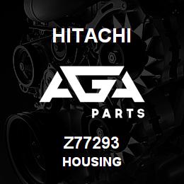 Z77293 Hitachi Construction Machinery HOUSING | AGA Parts