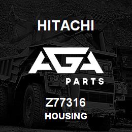 Z77316 Hitachi Construction Machinery HOUSING | AGA Parts