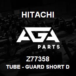 Z77358 Hitachi Construction Machinery Tube - GUARD SHORT DIVIDER | AGA Parts