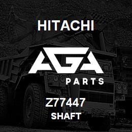 Z77447 Hitachi Construction Machinery SHAFT | AGA Parts