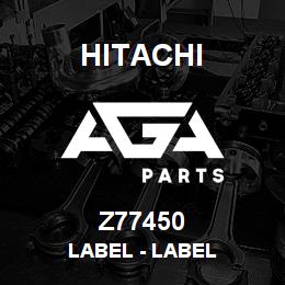 Z77450 Hitachi Construction Machinery Label - LABEL | AGA Parts