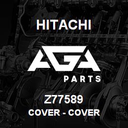 Z77589 Hitachi Construction Machinery Cover - COVER | AGA Parts