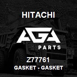 Z77761 Hitachi Construction Machinery Gasket - GASKET | AGA Parts