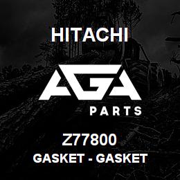 Z77800 Hitachi Construction Machinery Gasket - GASKET | AGA Parts