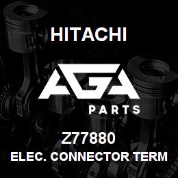 Z77880 Hitachi Construction Machinery ELEC. CONNECTOR TERMINAL | AGA Parts