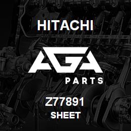 Z77891 Hitachi Construction Machinery SHEET | AGA Parts