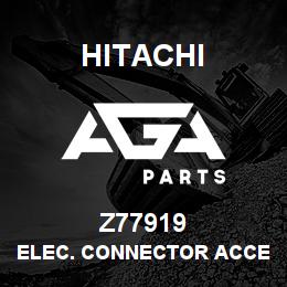 Z77919 Hitachi Construction Machinery ELEC. CONNECTOR ACCESSORY | AGA Parts