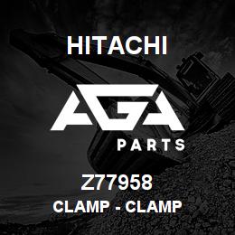 Z77958 Hitachi Construction Machinery Clamp - CLAMP | AGA Parts