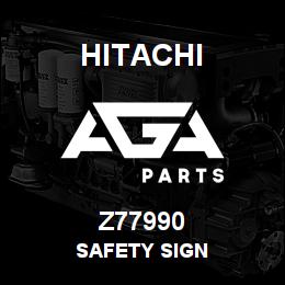 Z77990 Hitachi Construction Machinery SAFETY SIGN | AGA Parts