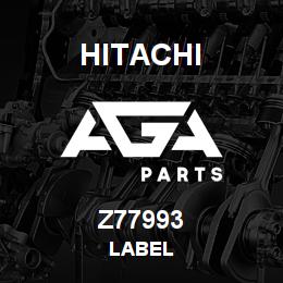 Z77993 Hitachi Construction Machinery LABEL | AGA Parts
