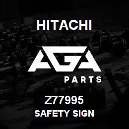 Z77995 Hitachi Construction Machinery SAFETY SIGN | AGA Parts